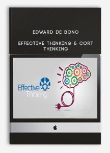 Edward De Bono – Effective Thinking & CoRT Thinking