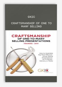 GKIC – Craftsmanship of One to Many Selling