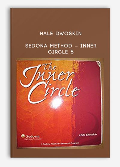 Hale Dwoskin – Sedona Method – Inner Circle 5