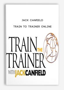 Jack Canfield – Train to Trainer Online