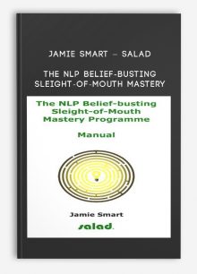 Jamie Smart – Salad – The NLP Belief-Busting Sleight-of-Mouth Mastery