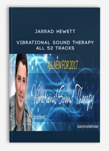 Jarrad Hewett – Vibrational Sound Therapy – All 52 Tracks