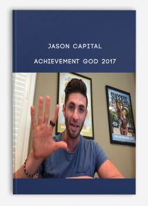 Jason Capital – Achievement God 2017