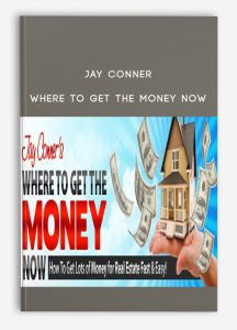 Jay Conner – Where To Get The Money Now