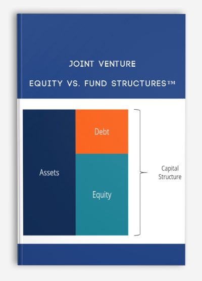 Joint Venture Equity vs. Fund Structures™