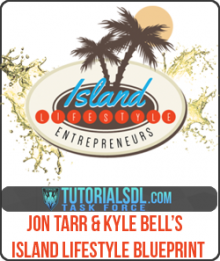 Island Lifestyle Blueprint from Jon Tarr & Kyle Bell’s