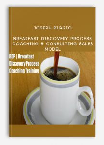 Joseph Riggio – Breakfast Discovery Process Coaching & Consulting SALES Model