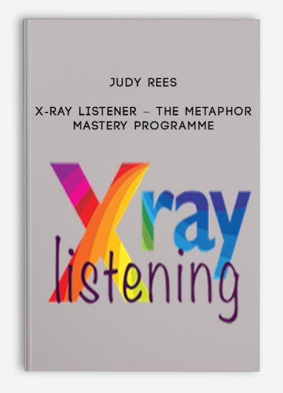 Judy Rees – X-Ray Listener – The Metaphor Mastery Programme