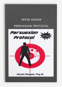 Kevin Hogan – Persuasion Protocol