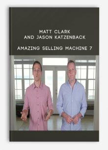 Matt Clark and Jason Katzenback – Amazing Selling Machine 7