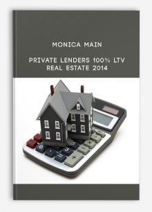 Monica Main – Private Lenders 100% LTV Real Estate 2014