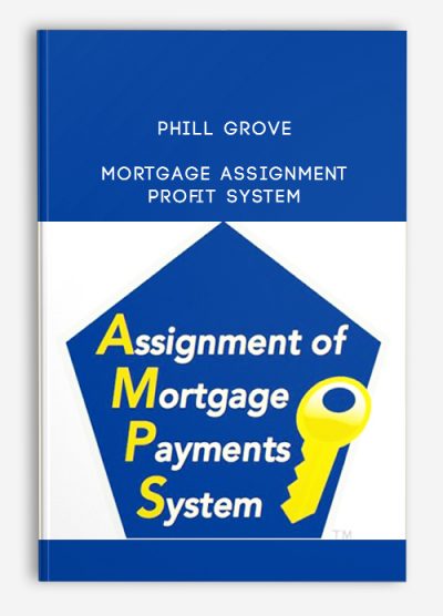 Mortgage Assignment Profit System from Phill Grove