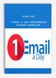 Ryan Lee – 1 Email a Day Mastershop System Complete