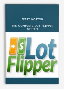 The Complete Lot Flipper System from Jerry Norton