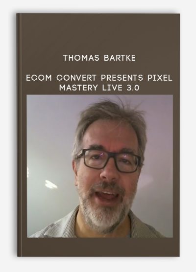 Thomas Bartke – eCom Convert Presents PIXEL MASTERY LIVE 3.0 (Singapore)