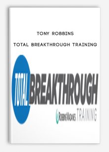 Tony Robbins – Total Breakthrough Training