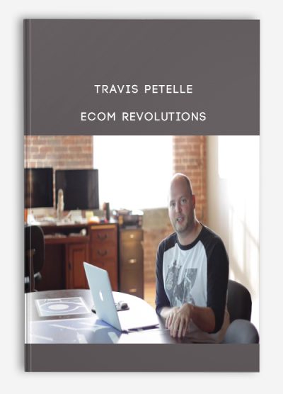 Travis Petelle – Ecom Revolutions