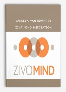 Vanessa Van Edwards – Ziva Mind Meditation