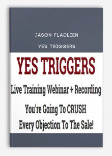 Yes Triggers from Jason Fladlien