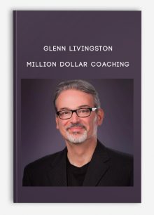 Glenn Livingston – Million Dollar Coaching