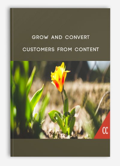 Grow and Convert – Customers from Content