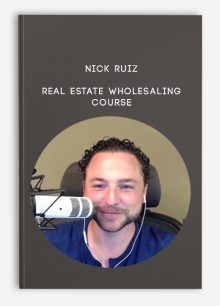 Nick Ruiz – Real Estate Wholesaling Course