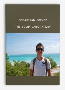 Sebastian Gomez – The Ecom Laboratory