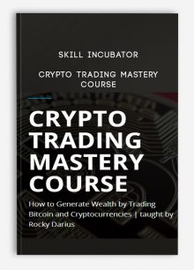 Skill Incubator – Crypto Trading Mastery Course