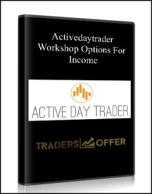 Workshop Options For Income from Activedaytrader