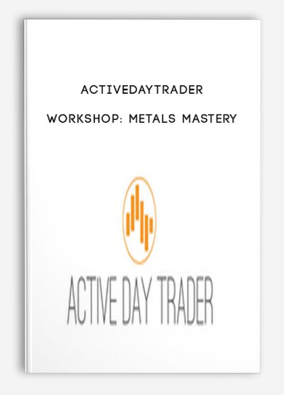 Activedaytrader – Workshop: Metals Mastery