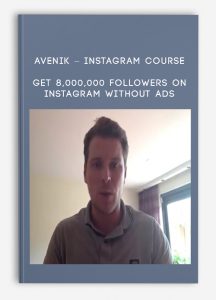 Avenik – Instagram Course – Get 8,000,000 Followers on Instagram Without Ads