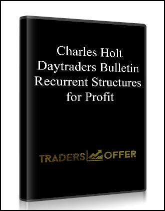 Charles Holt - Daytraders Bulletin - Recurrent Structures for Profit