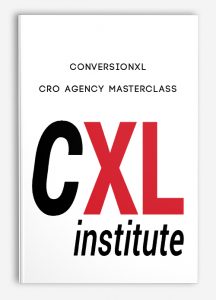 Conversionxl – CRO Agency Masterclass