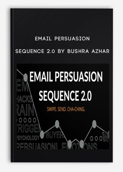 Email Persuasion Sequence 2.0 by Bushra Azhar