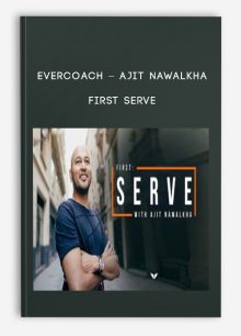 Evercoach - Ajit Nawalkha - First Serve