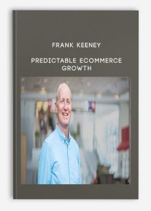 Frank Keeney – Predictable Ecommerce Growth