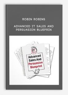 Robin Robins - Advanced IT Sales And Persuasion Blueprint