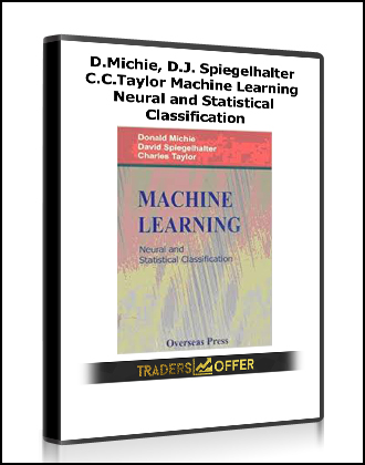 D.Michie, D.J. Spiegelhalter, C.C.Taylor - Machine Learning-Neural and Statistical Classification