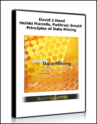 David J.Hand, Heikki Mannils, Padhraic Smyth - Principles of Data Mining