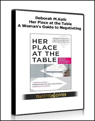 Deborah M.Kolb - Her Place at the Table A Woman's Guide to Negotiating