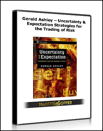 Gerald Ashley – Uncertainty & Expectation Strategies for the Trading of Risk