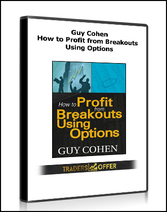 Guy Cohen – How to Profit from Breakouts Using Options