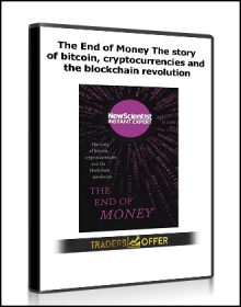 The End of Money: The story of bitcoin, cryptocurrencies and the blockchain revolution (New Scientist Instant Expert)