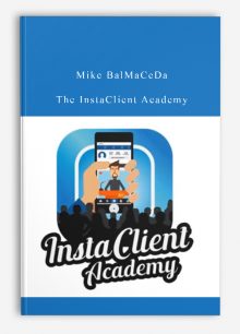 Mike BalMaCeDa – The InstaClient Academy