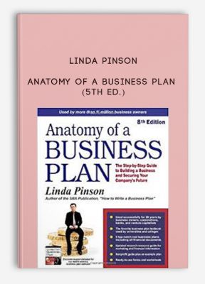 Anatomy of a Business Plan (5th Ed.) by Linda Pinson