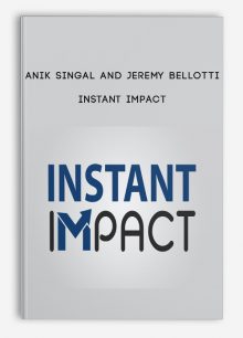 Anik Singal and Jeremy Bellotti – Instant Impact