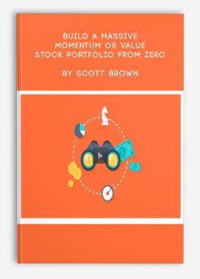 Build A Massive Momentum Or Value Stock Portfolio From Zero by Scott Brown