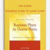 Business Plans to Game Plans by Jan B.King