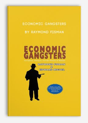 Economic Gangsters by Raymond Fisman