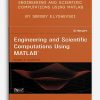 Engineering and Scientific Computations Using MATLAB by Sergey E.Lyshevski